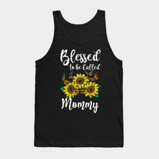 Blessed To Be Called Mommy Sunflower Cute Mothers Day Mom Tank Top